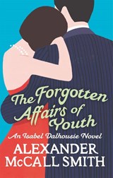 The Forgotten Affairs Of Youth - Alexander McCall Smith - 9780349123875