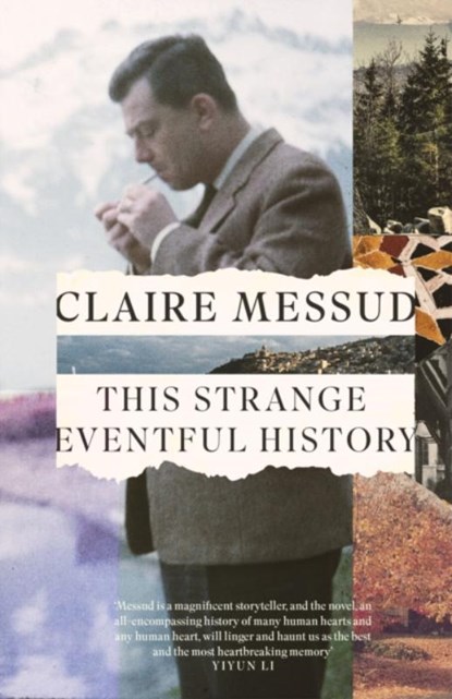 This Strange Eventful History, Claire Messud - Gebonden - 9780349127057