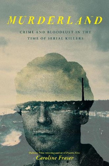 Murderland, Caroline Fraser - Paperback - 9780349127538