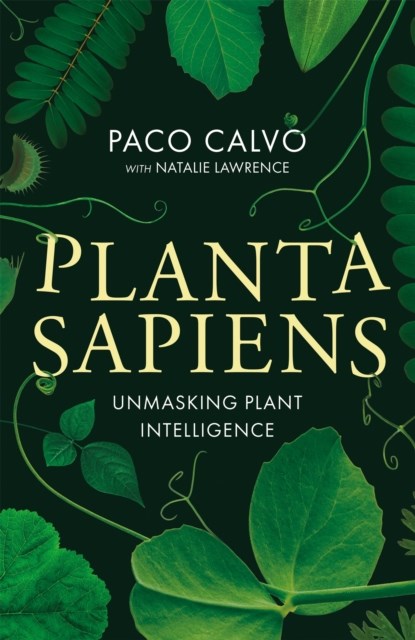 Planta Sapiens, Paco Calvo ; Natalie Lawrence - Gebonden - 9780349128450