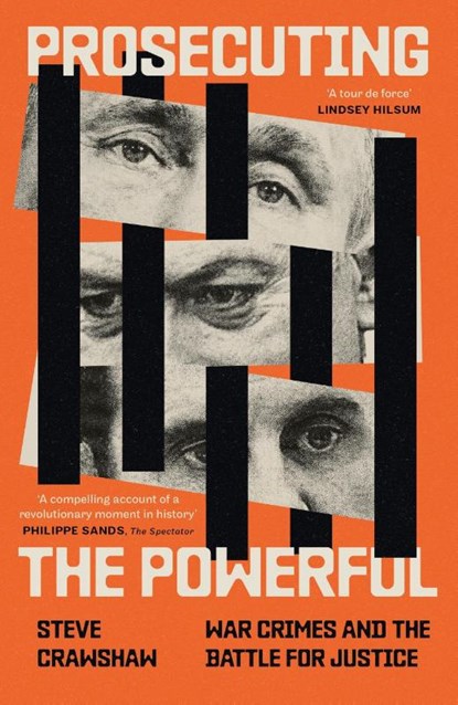 Prosecuting the Powerful: War Crimes and the Battle for Justice, Steve Crawshaw - Paperback - 9780349128955