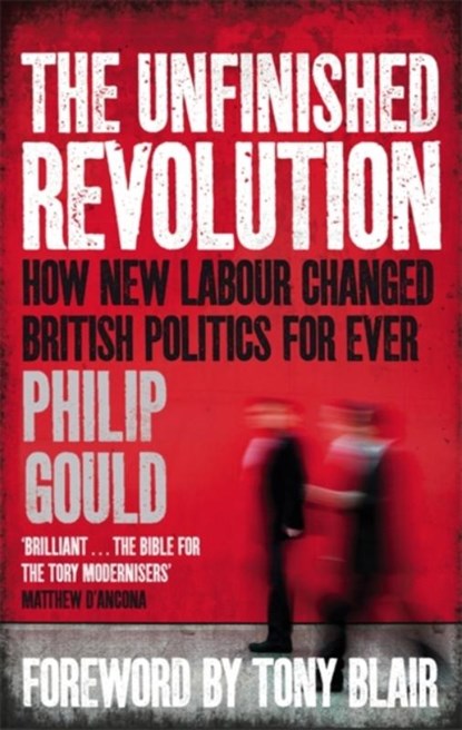 The Unfinished Revolution, Philip Gould - Paperback - 9780349138572