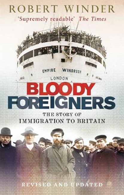 Bloody Foreigners, Robert Winder - Paperback - 9780349138800