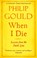 When I Die, Philip Gould - Paperback - 9780349139111