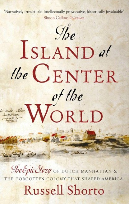 The Island at the Center of the World, Russell Shorto - Paperback - 9780349140209
