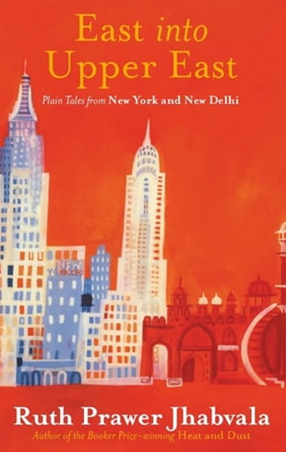 East Into Upper East, Ruth Prawer Jhabvala - Ebook - 9780349140407