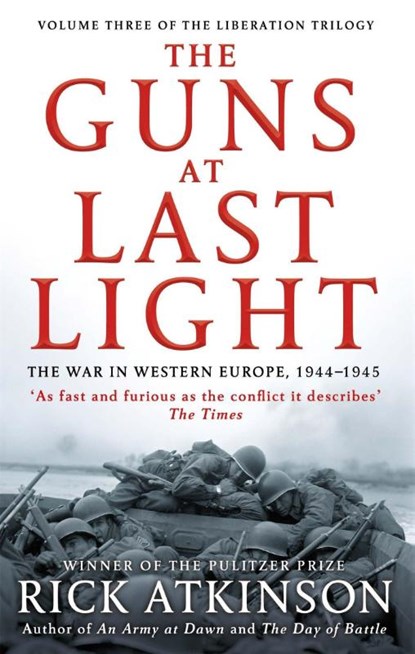 The Guns at Last Light, Rick Atkinson - Paperback - 9780349140483