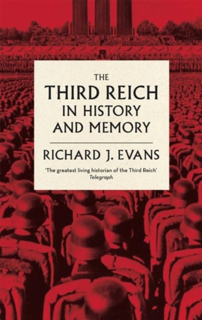 The Third Reich in History and Memory, Sir Richard J. Evans - Paperback - 9780349140759