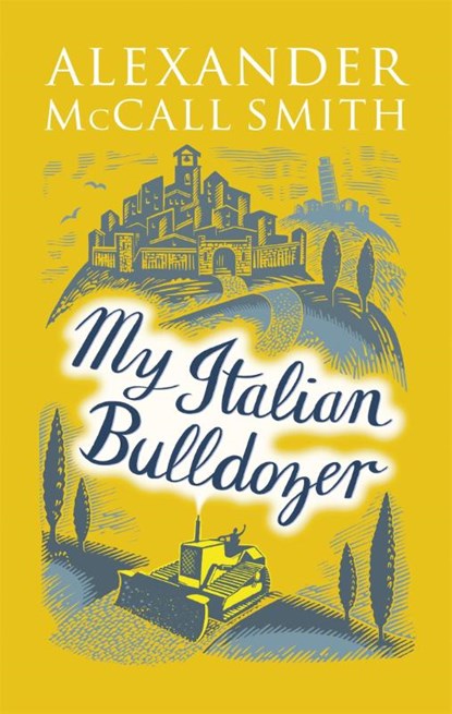 My Italian Bulldozer, Alexander McCall Smith - Paperback - 9780349142296