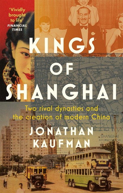 Kings of Shanghai, Jonathan Kaufman - Paperback - 9780349142982
