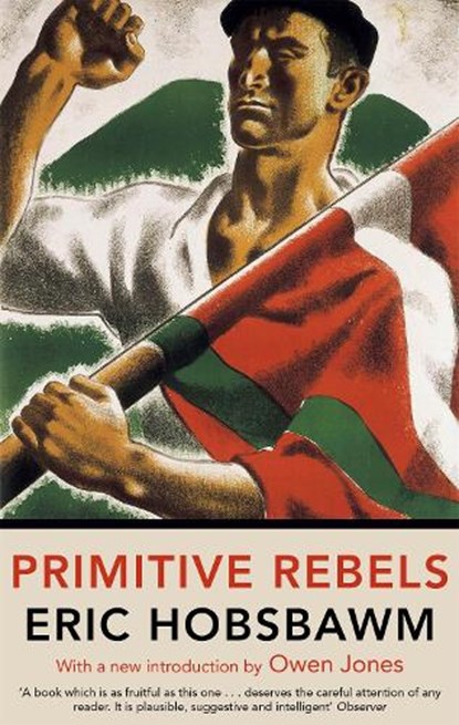 Primitive Rebels, Eric Hobsbawm - Paperback - 9780349143019