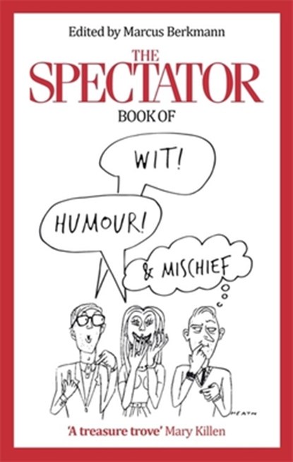 The Spectator Book of Wit, Humour and Mischief, Marcus Berkmann - Paperback - 9780349143415