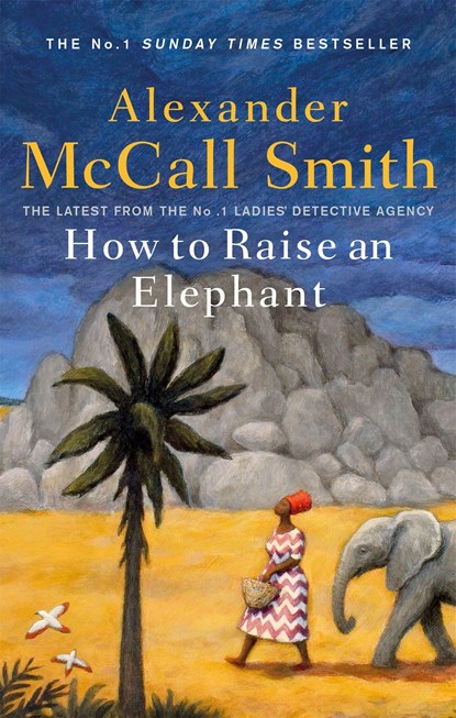 How to Raise an Elephant, MCCALL SMITH,  Alexander - Paperback - 9780349144108