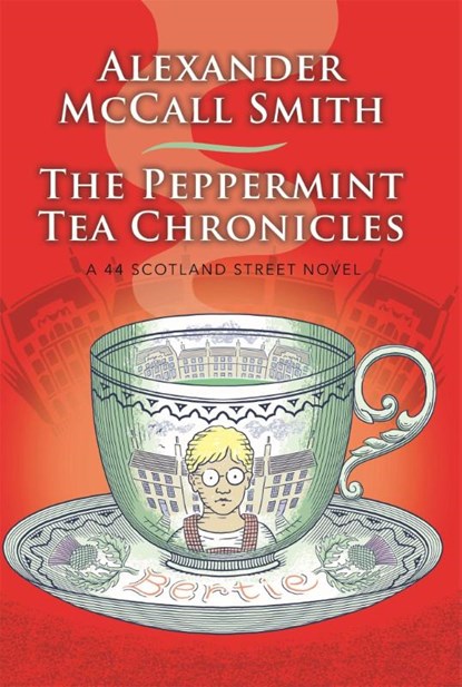 The Peppermint Tea Chronicles, Alexander McCall Smith - Paperback - 9780349144269