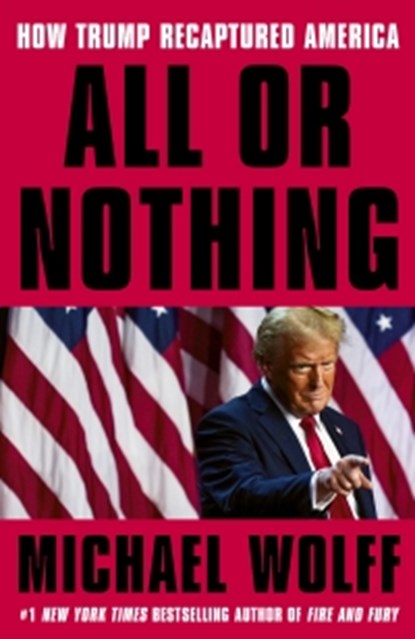 All or Nothing, Michael Wolff - Paperback - 9780349144641