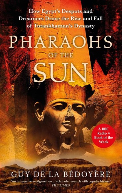 Pharaohs of the Sun, Guy de la Bedoyere - Paperback - 9780349144740