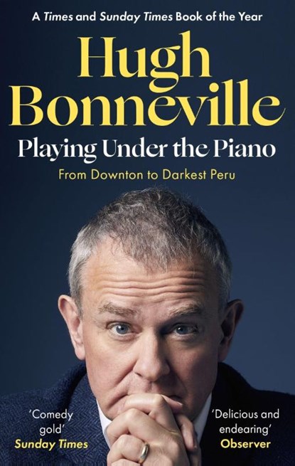 Playing Under the Piano: 'Comedy gold' Sunday Times, Hugh Bonneville - Paperback - 9780349145143