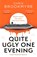 Quite Ugly One Evening, Chris Brookmyre - Gebonden - 9780349145822