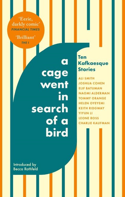 A Cage Went in Search of a Bird, Ali Smith ; Tommy Orange ; Naomi Alderman ; Helen Oyeyemi - Paperback - 9780349146423