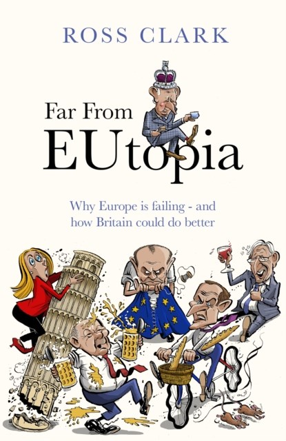 Far from Eutopia, Ross Clark - Gebonden - 9780349146966