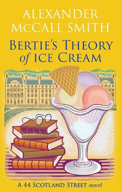 Bertie's Theory of Ice Cream, Alexander McCall Smith - Paperback - 9780349147925