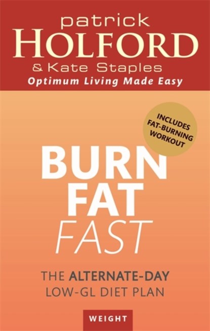 Burn Fat Fast, Patrick Holford ; Kate Staples - Paperback - 9780349401171