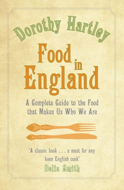 Food In England, Dorothy Hartley - Ebook - 9780349401775