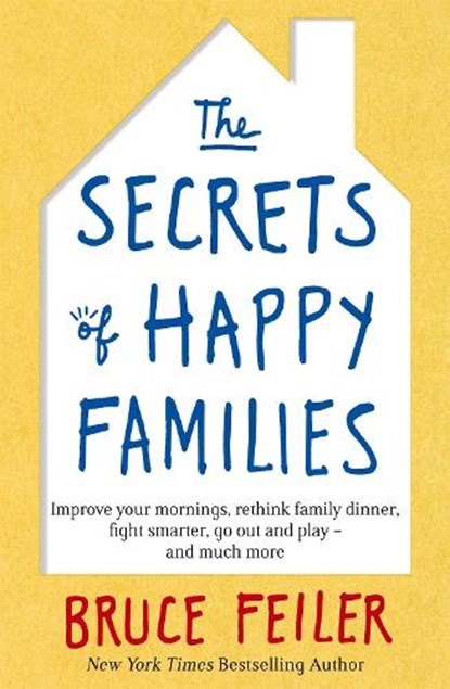 The Secrets of Happy Families, Bruce Feiler - Paperback - 9780349402222