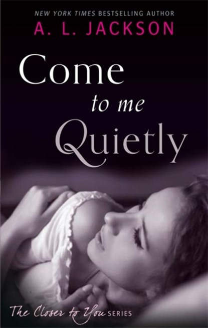 Come to Me Quietly, A. L. Jackson - Paperback - 9780349403304