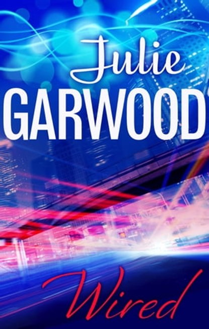Wired, Julie Garwood - Ebook - 9780349404097