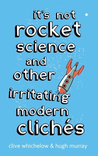 It's Not Rocket Science, Clive Whichelow ; Hugh Murray - Ebook - 9780349404639