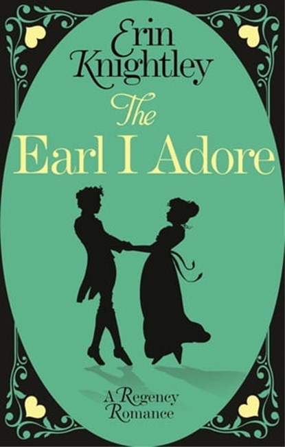The Earl I Adore, Erin Knightley - Ebook - 9780349405438