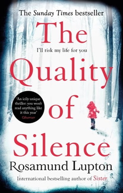 The Quality of Silence, Rosamund Lupton - Ebook - 9780349408149