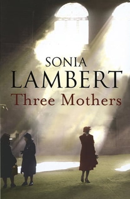 Three Mothers, Sonia Lambert - Ebook - 9780349409108