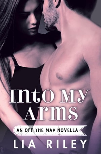 Into My Arms, Lia Riley - Ebook - 9780349411835