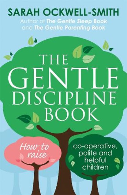The Gentle Discipline Book, Sarah Ockwell-Smith - Paperback - 9780349412412