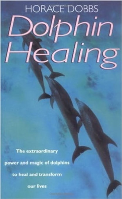 Dolphin Healing, Horace E. Dobbs - Ebook - 9780349412689