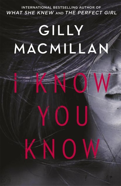 I Know You Know, Gilly Macmillan - Paperback - 9780349412979