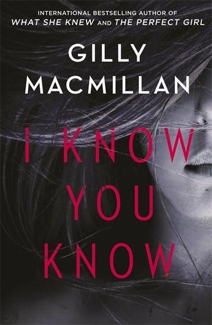 I Know You Know, Gilly Macmillan - Paperback - 9780349412979