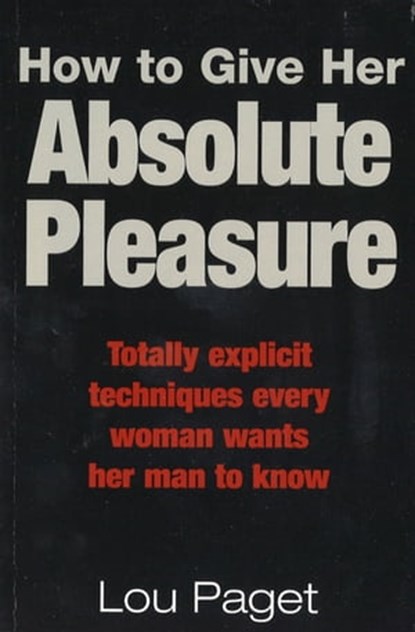 How To Give Her Absolute Pleasure, Lou Paget - Ebook - 9780349414904