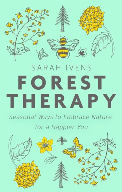 Forest Therapy, Sarah Ivens - Gebonden - 9780349418896