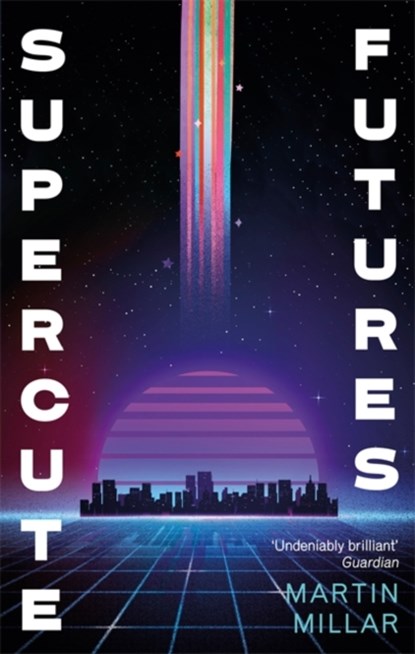 Supercute Futures, Martin Millar - Paperback - 9780349419343