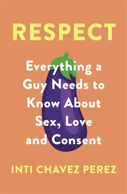 Respect, Inti Chavez Perez - Paperback - 9780349421827