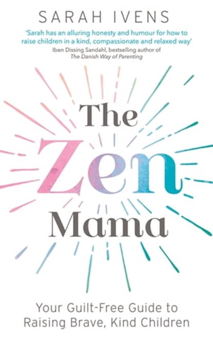 The Zen Mama, Sarah Ivens - Ebook - 9780349423340