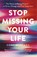 Stop Missing Your Life, Cory Muscara - Paperback - 9780349425368