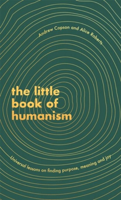 The Little Book of Humanism, Alice Roberts ; Andrew Copson - Gebonden - 9780349425467