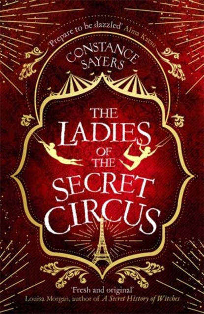 The Ladies of the Secret Circus, Constance Sayers - Paperback - 9780349425979