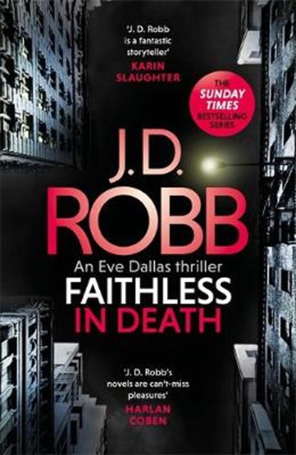 Faithless in Death: An Eve Dallas thriller (Book 52), J. D. Robb - Gebonden - 9780349426273