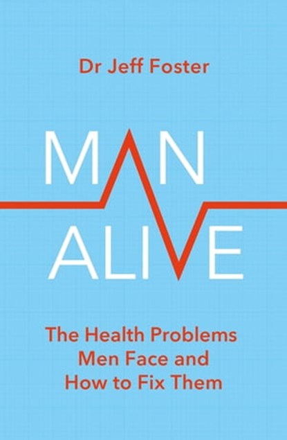 Man Alive, Dr Jeff Foster - Ebook - 9780349427843