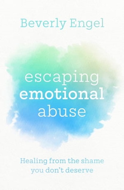 Escaping Emotional Abuse, Beverly Engel - Ebook - 9780349427928